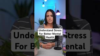 Understand Stress For Better Mental Health