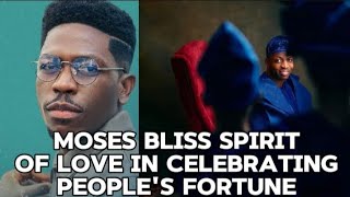 SEE MOSES BLISS SPIRIT OF LOVE IN CELEBRATING 🎉🥳 PEOPLE'S FORTUNE