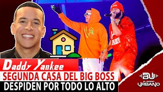 LA SEGUNDA CASA DE "DADDY YANKEE"  LO DESPIDE POR TODO LO ALTO