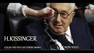 H.KISSINGER, COLUI CHE FECE FARE FUORI ALDO MORO E NON SOLO...