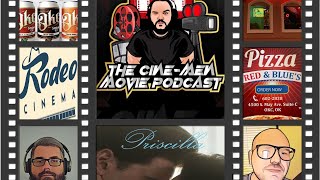 THE CINE-MEN MOVIE PODCAST EPISODE 310: PRISCILLA(2023)