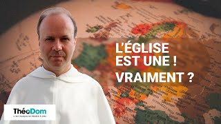 L'Église est une!  Vraiment ?