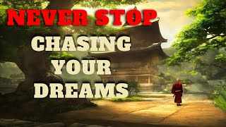 NEVER STOP CHASING YOUR DREAM | Best Motivational Speech