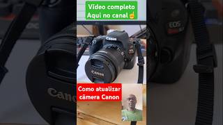 Como baixar Firmware e atualizar  câmera Canon #camera #canon