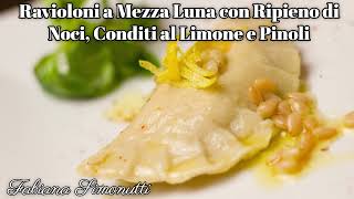 Ravioloni a Mezza Luna con Ripieno di Noci, Conditi al Limone e Pinoli🥟🍋