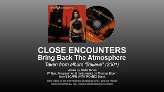 CLOSE ENCOUNTERS - Bring Back The Atmosphere