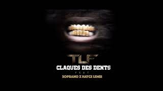 TLF x SOPRANO x HAYCE LEMSI - CLAQUES DES DENTS (2014)