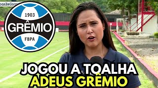 NÃO AGUENTOU! PEDIU PRA SAIR! ACABOU DE ACONTECER! NOTÍCIAS DO GRÊMIO