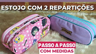 ESTOJO COM 2 REPARTIÇÕES - PASSO A PASSO COM MEDIDAS