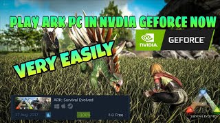 HOW TO PLAY ARK PC IN MOBILE | HOW TO PLAY ARK IN NVDIA GEFORCE NOW | GET FREE ARK PC FROM STREAM