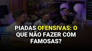 Piadas Ofensivas: O Que Não Fazer com Famosas?