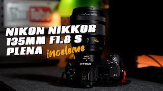 Nikon Nikkor Z 135mm f/1.8 S Plena incelemesi | Usta işi optik tasarım