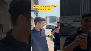 Dubai mai Garmi 🔥se hua bura hal #youtubeshorts #viral #ytshort