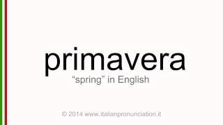 Correct italian pronunciation of primavera, spring