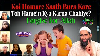 Koi Hamare Saath Bura Kare Toh Hamein Yeh Karna Chahiye Forgive For Allah - Zaid Patel iPlus TV Kids