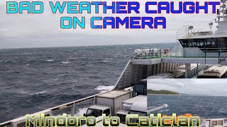 BAD WEATHER CAUGHT ON CAMERA / MINDORO TO CATICLAN