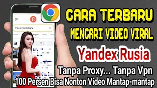 Pasti Berhasil! Cara Terbaru Mencari Video Viral Di Yandex Rusia Anti Blokir