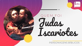 Quem foi Judas Iscariotes - Aplicativo da Bíblia