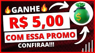 🔥Ganhe R$ 5,00 reais com essa nova promoção !!