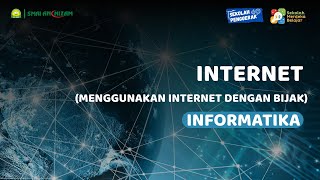 MENGGUNAKAN INTERNET DENGAN BIJAK - INFORMATIKA (KELAS X)