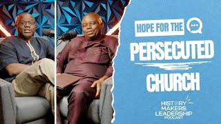 Hope For The Persecuted Church | Ep. 27