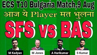 sfs vs bas dream11 prediction.sfs vs bas.sfs vs bas t10 dream11 team today.ecs t10 bulgaria 2024