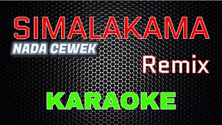 SIMALAKAMA - NADA CEWEK Remix [Karaoke] | LMusical