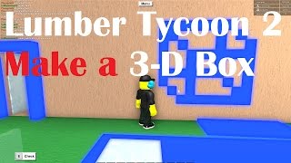 [Roblox] How to make a 3D Box on Lumber Tycoon 2