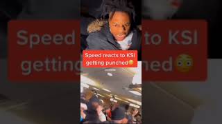 Speed shocked when KSI got punched😳🤯