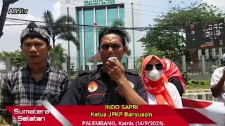 🔴ALIANSI PERSATUAN DESAK KEJATI SUMSEL PROSES FAKTA PERSIDANGAN SERASI BANYUASIN