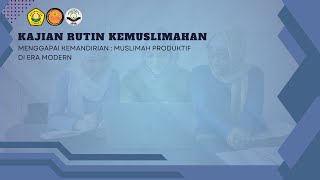 KAJIAN RUTIN KEMUSLIMAHAN BERSAMA USTADZAH ROMZATUL WIDAD