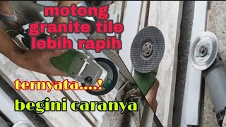 cara potong keramik dan granite tile lebih rapih