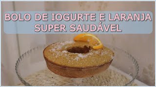 RECEITA DE BOLO DE LARANJA E IOGURTE SUPER SAUDAVEL   I Bruna Rodrigues