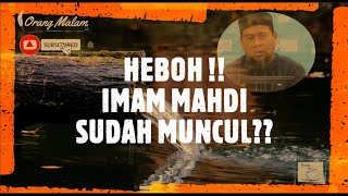 Imam Mahdi Sudah Muncul ? Semakin Heboh Menjelang Perang Dunia !! - Ustadz Zulkifli Ali