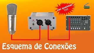 Conexão: Phantom Power externo pode queimar a mesa de som ???