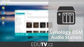 Synology Audio Station od instalace přes nastavení | EduTV