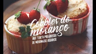 COBBLER DE MORANGO (aka torta preguiçosa de morangos assados) | EP.48