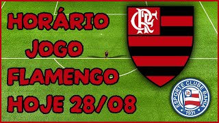 QUE HORAS É O JOGO DO FLAMENGO HOJE 28/08/2024 | ONDE ASSISTIR FLAMENGO X BAHIA | COPA DO BRASIL