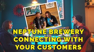 Neptune Brewery | Connecting with your customers