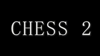 CHESS 2 - Teaser Video and Gameplay.