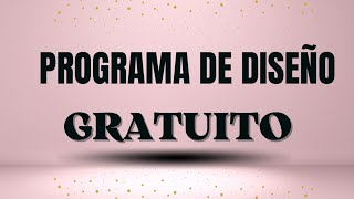 PROGRAMA DE DISEÑO GRATIS