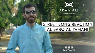 STREET SONG REACTION AL BARQ AL YAMANI