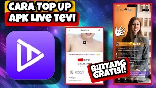 Cara Top Up Apk Live Streaming Tevi || Cara Dapat Bintang Di Apk Live Streaming Tevi