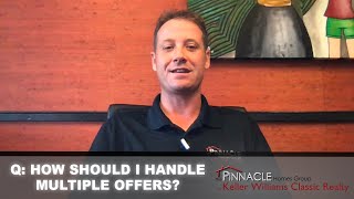 Q: What 3 Tips Will Make Multiple-Offer Situations Easier?