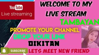 Welcome to my LiveStream,Come join us. Lets grow together, unli Lapagan/dikitan/ayudahan/kwentohan