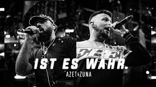 Azet & Zuna - Ist Es Wahr