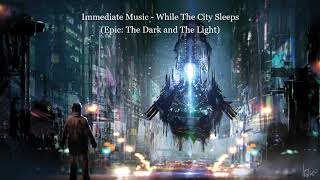 Immediate Music - While The City Sleeps