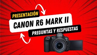 DIRECTO: 😱Nueva CANON R6 mark ii + preguntas y respuestas CANAL 📸