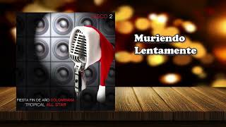 Muriendo Lentamente-Tropical All Star#musicadelrecuerdo