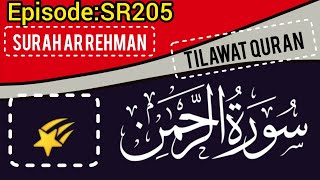 Surah Rehman | Recitation | Complete  |Rehman no55 eapisode:sr205 | سورۃ الرحمن | تلاوت قران | 🔥